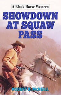 Showdown at Squaw Pass - Robert B McNeill - E-Book