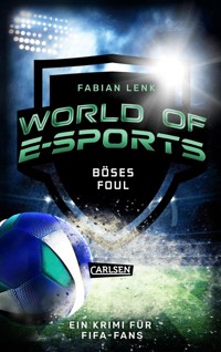 World of E-Sports: Böses Foul - Fabian Lenk - E-Book
