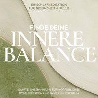 Einschlafmeditation für Gesundheit & Fülle: Finde deine innere Balance - Raphael Kempermann - Hörbuch