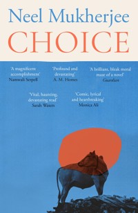 Choice - Neel Mukherjee - E-Book
