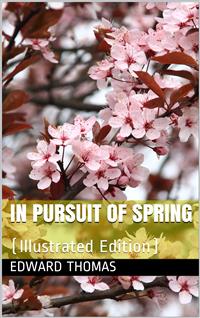 In Pursuit of Spring - Edward Thomas - E-Book