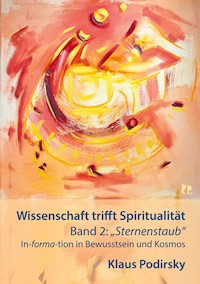 Wissenschaft trifft Spiritualität - Klaus Podirsky - E-Book