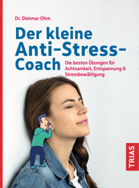Der kleine Anti-Stress-Coach - Dietmar Ohm - E-Book