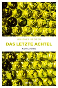 Das letzte Achtel - Günther Pfeifer - E-Book