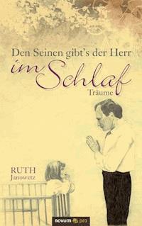 Den Seinen gibt's der Herr im Schlaf - Ruth Janowetz - E-Book