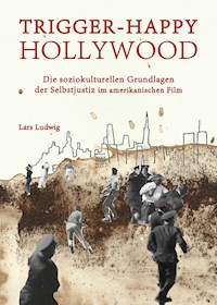 Trigger-happy Hollywood - Lars Ludwig - E-Book