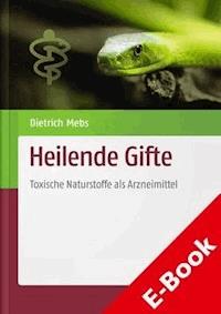 Heilende Gifte - Dietrich Mebs - E-Book