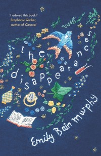 The Disappearances - Emily Bain Murphy - E-Book