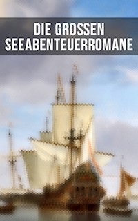 Die großen Seeabenteuerromane - Robert Louis Stevenson - E-Book