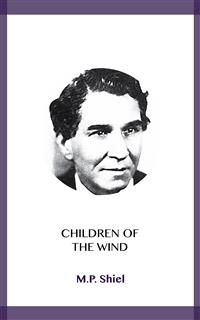 Children of the Wind - M. P. Shiel - kostenlos E-Book