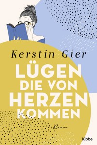 Lügen, die von Herzen kommen - Kerstin Gier - E-Book