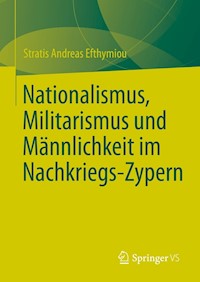 Nationalismus, Militarismus und Männlichkeit im Nachkriegs-Zypern - Stratis Andreas Efthymiou - E-Book