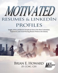 Motivated Resumes & Linked In Profiles - Brian E. Howard - E-Book