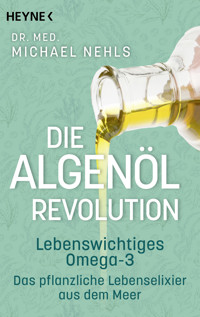 Die Algenöl-Revolution - Michael Nehls - E-Book