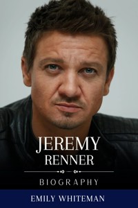 Jeremy Renner Biography - Emily Whiteman - E-Book