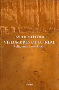 Vislumbres de lo real - Javier Melloni - E-Book
