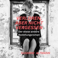 Verloren, aber nicht vergessen - Susanne Altmann - Hörbuch