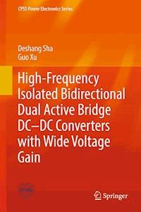 High-Frequency Isolated Bidirectional Dual Active Bridge DC–DC Converters with Wide Voltage Gain - Deshang Sha - E-Book