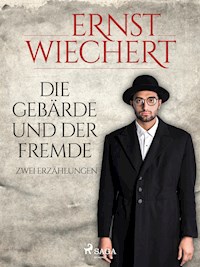 Die Gebärde und der Fremde - Zwei Erzählungen - Ernst Wiechert - E-Book
