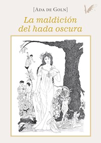 La maldición del hada oscura - Ada De Goln - E-Book