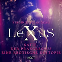 LeXuS : Satie und der Praegressus - Eine erotische Dystopie - Virginie Bégaudeau - Hörbuch