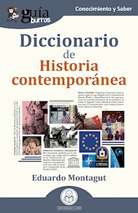 GuíaBurros: Diccionario de Historia contemporánea - Eduardo Montagut - E-Book
