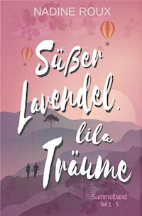 Süßer Lavendel, lila Träume - Nadine Roux - E-Book