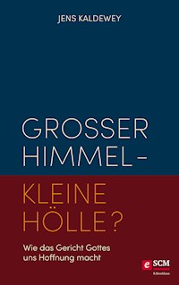 Großer Himmel - kleine Hölle? - Jens Kaldewey - E-Book