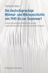 Die deutschsprachige Minimal- und Mikrogeschichte von 1945 bis zur Gegenwart - Katharina Maier - E-Book