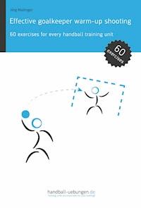 Effective goalkeeper warm-up shooting - Jörg Madinger - E-Book