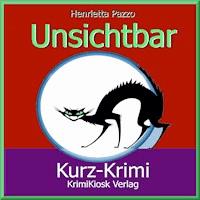 Kurzkrimi Unsichtbar - Henrietta Pazzo - Hörbuch