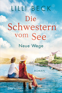 Die Schwestern vom See - Neue Wege - Lilli Beck - E-Book