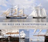 Die Welt der Traditionssegler - Klaus-Dieter Block - E-Book