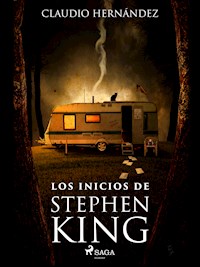 Los inicios de Stephen King - Claudio Hernández - E-Book