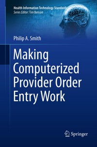 Making Computerized Provider Order Entry Work - Philip Smith - E-Book