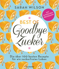 Best of »Goodbye Zucker« - Sarah Wilson - E-Book