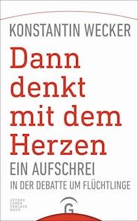 Dann denkt mit dem Herzen - - Konstantin Wecker - E-Book