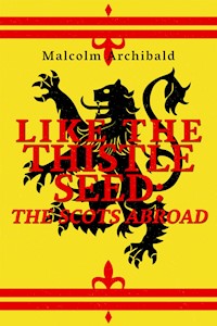 Like The Thistle Seed - Malcolm Archibald - E-Book