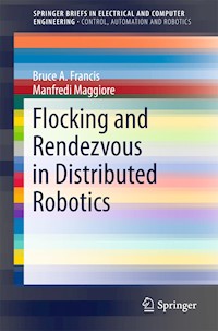 Flocking and Rendezvous in Distributed Robotics - Bruce A. Francis - E-Book
