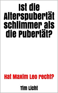 Ist die Alterspubertät schlimmer als die Pubertät? - Tim Licht - E-Book