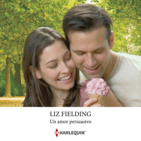 Un amor persuasivo - Liz Fielding - Hörbuch
