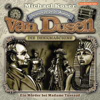 Professor van Dusen, Folge 9: Ein Mörder bei Madame Tussaud - Michael Koser - Hörbuch