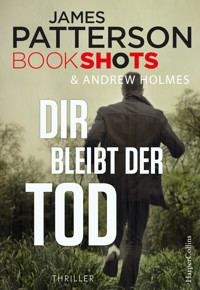 Dir bleibt der Tod - James Patterson - E-Book