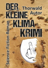 Der kleine Klima-Krimi - Thorwald Autor - E-Book