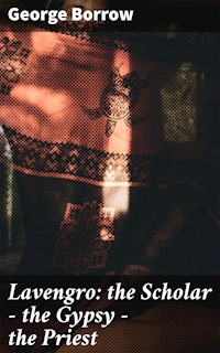 Lavengro: the Scholar - the Gypsy - the Priest - George Borrow - E-Book