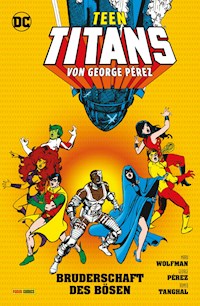 Teen Titans von George Perez - Bd. 2: Bruderschaft des Bösen - George Perez - E-Book