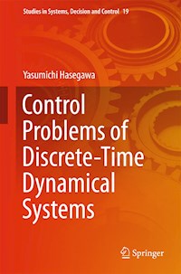 Control Problems of Discrete-Time Dynamical Systems - Yasumichi Hasegawa - E-Book