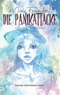 Meine Freundin, die Panikattacke - Vanesa Videnova - E-Book