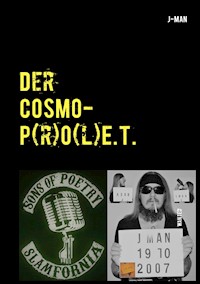 Der COSMOP(r)O(l)E.T. (Cosmo-Prolet) - J MAN - E-Book