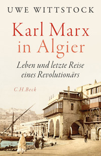 Karl Marx in Algier - Uwe Wittstock - E-Book